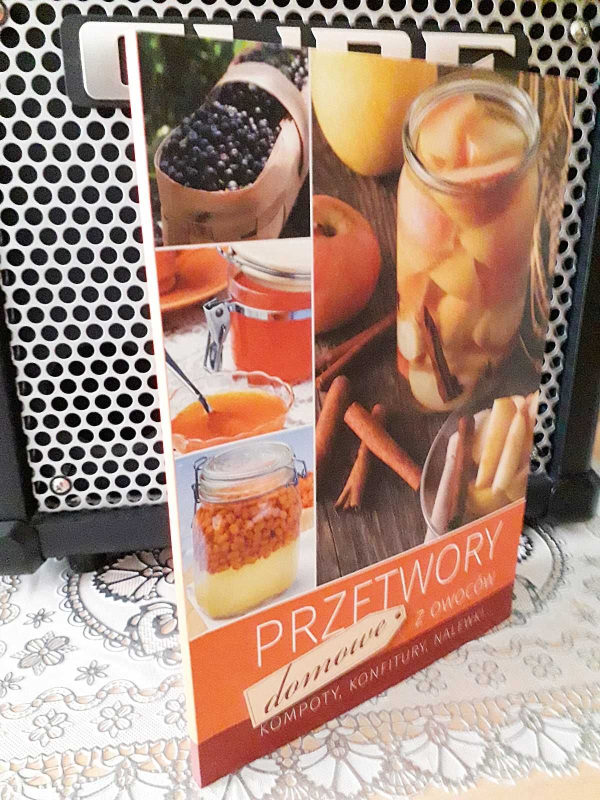 NOWA książka „PRZETWORY DOMOWE z owoców …” - ciekawa, pomocna