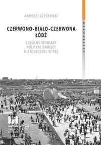 Czerwono - biało - czerwona Łódź - Andrzej Czyżewski