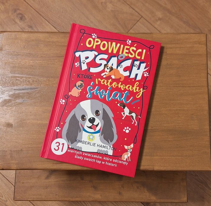 Opowieści o psach które ratowały świat 31 wiernych zwierzaków Wyd.Znak