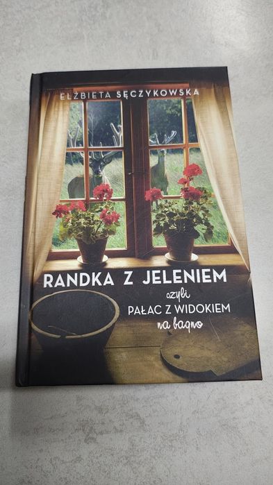 Randka z jeleniem czyli pałac z widokiem na bagno.Elżbieta Sęczykowska
