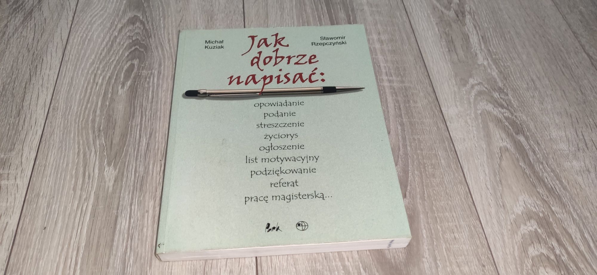 Książka - Jak dobrze napisać: opowiadanie, podanie, streszczenie, ...