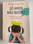 Só o Amor não Basta? de Paulo Sargento