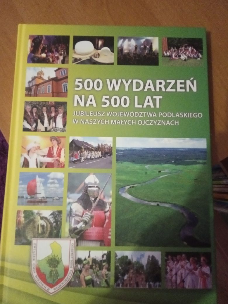 Książka - 500 wydarzeń na 500 lat województwa podlaskiego.