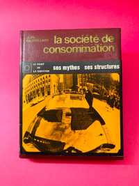 La Société de Consommation - Jean Baudrillard - RARO