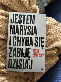 Jestem Marysia i chyba się zabiję dzisiaj Mery Spolsky