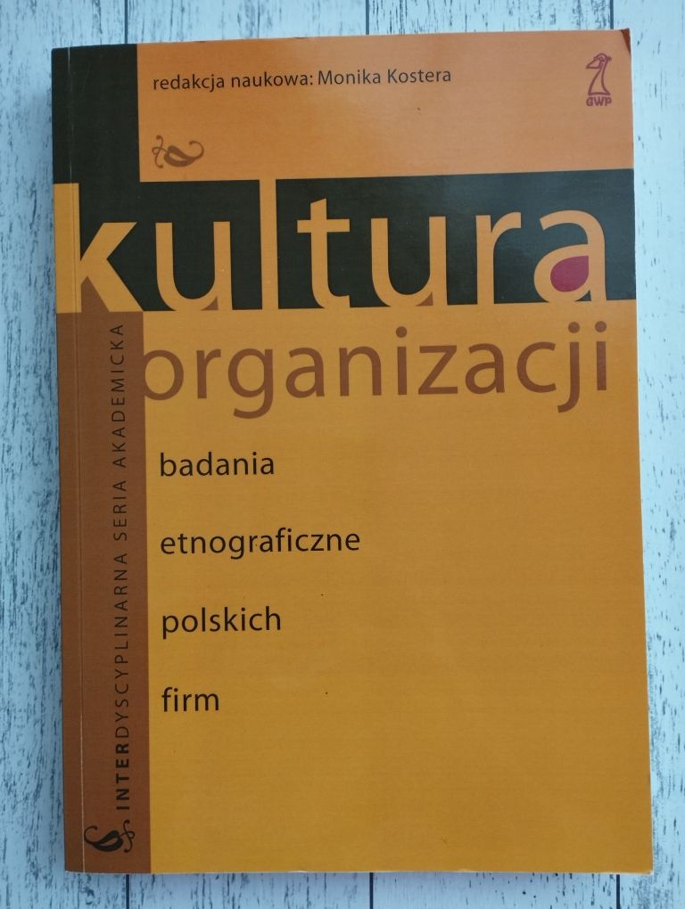 Kultura organizacji - Monika Kostera