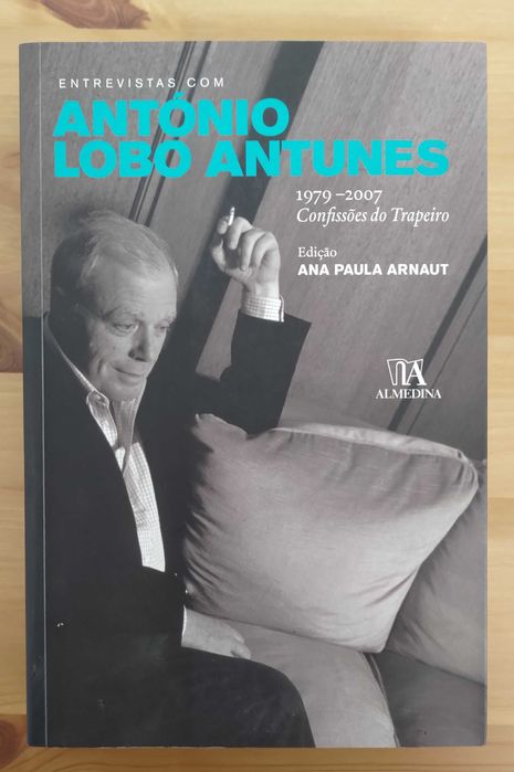 Entrevistas com António Lobo Antunes, 1979/2007 Confissões de Trapeiro