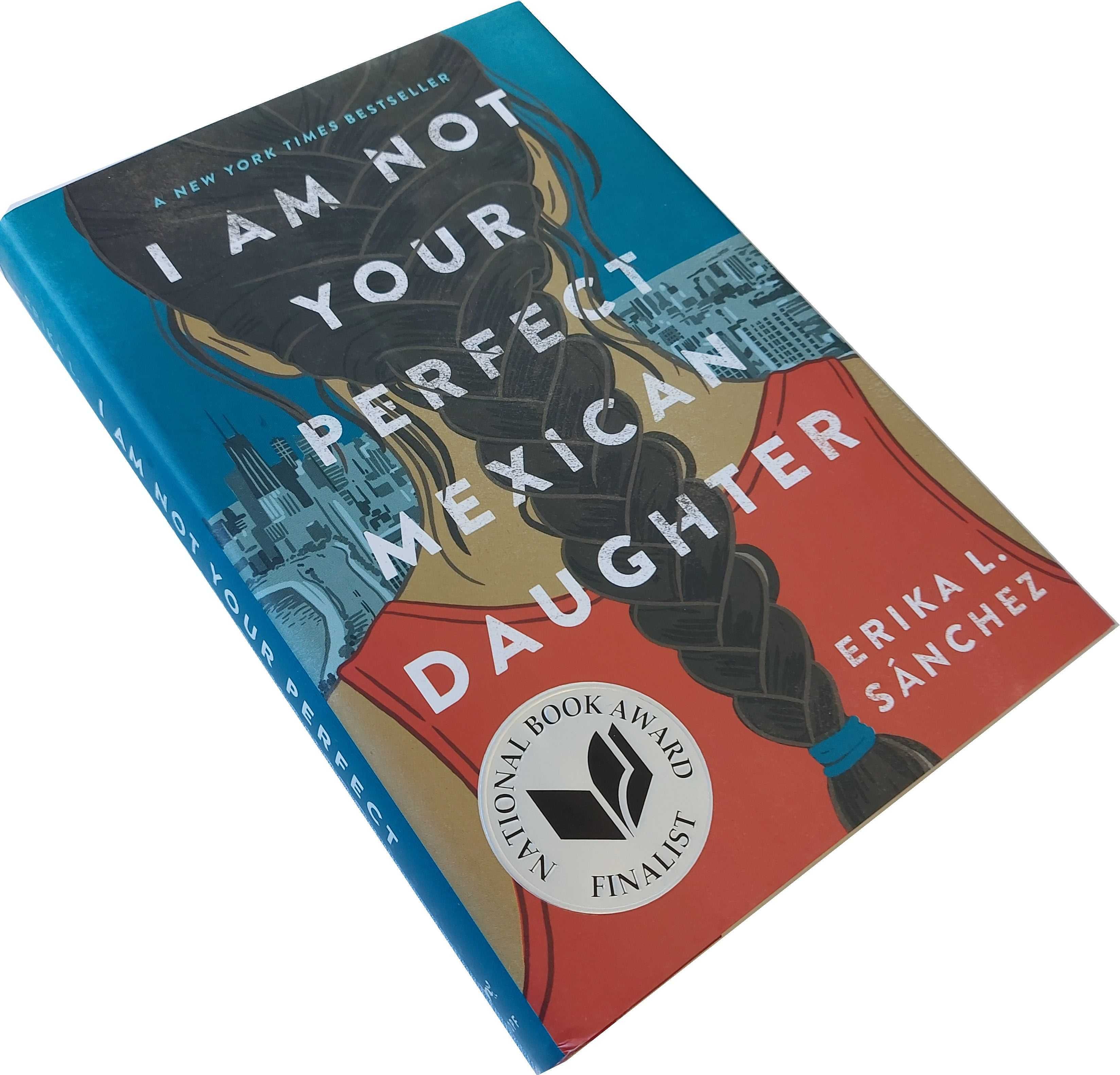 I Am Not Your Perfect Mexican Daughter - Erika L. Sanchez