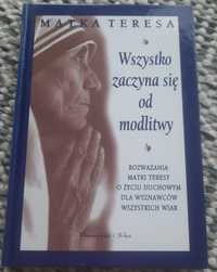 Wszystkiego zaczyna się od modlitwy Matka Teresa