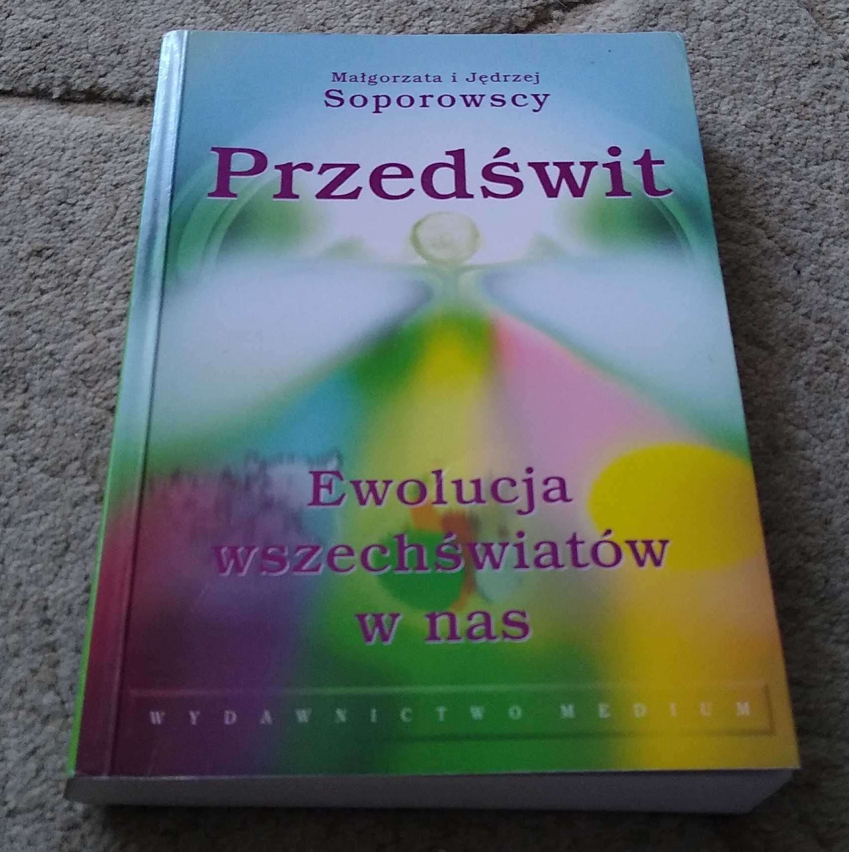 Przedświt. Ewolucja wszechświatów w nas Jędrzej Małgorzata Soporowscy