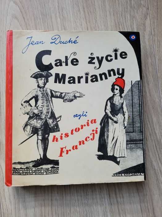 Całe życie Marianny, czyli historia Francji - J. Duché