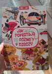 Jak powstają różne rzeczy