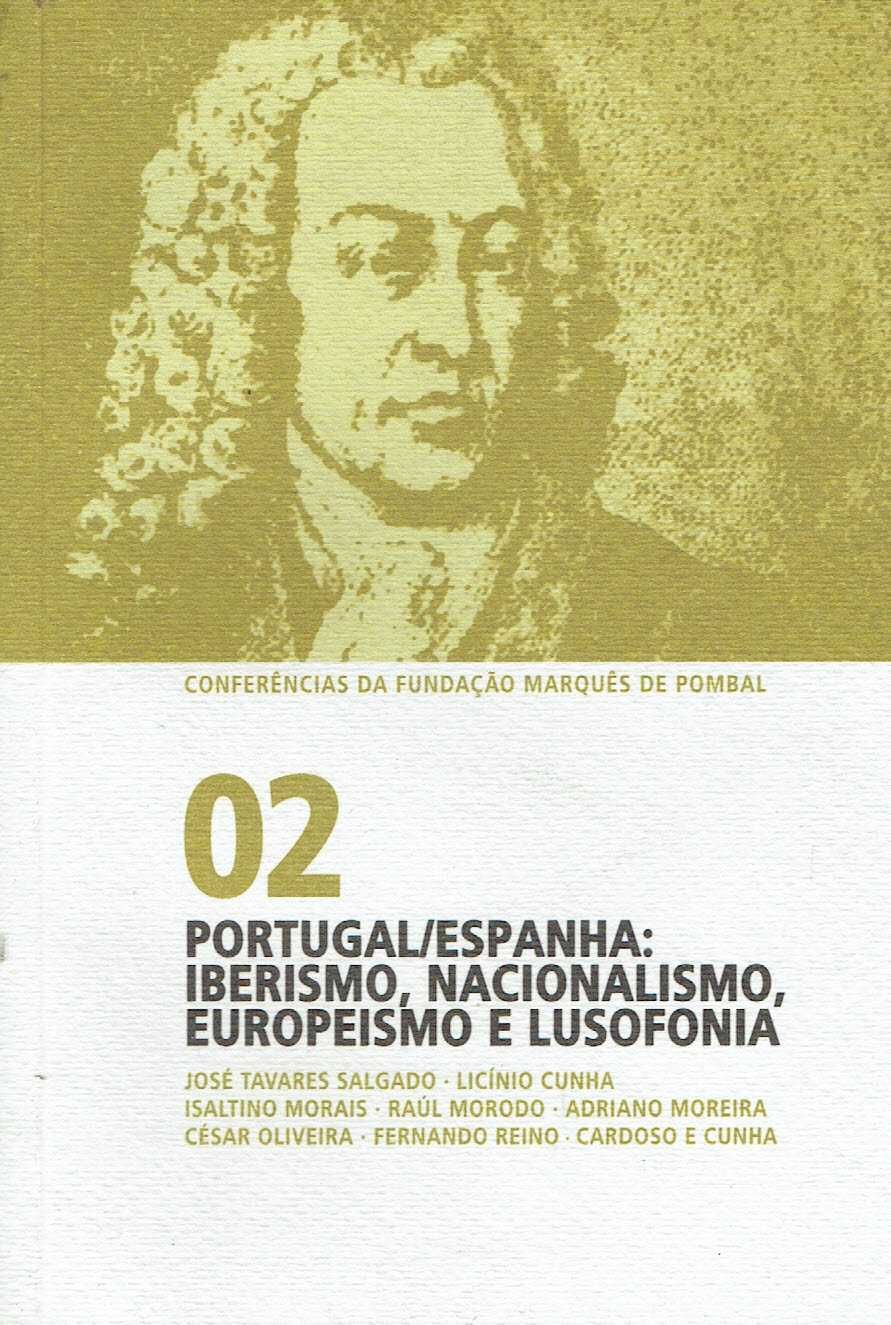 14736
Portugal-Espanha: Iberismo, Nacionalismo, Europeísmo e Lusofonia