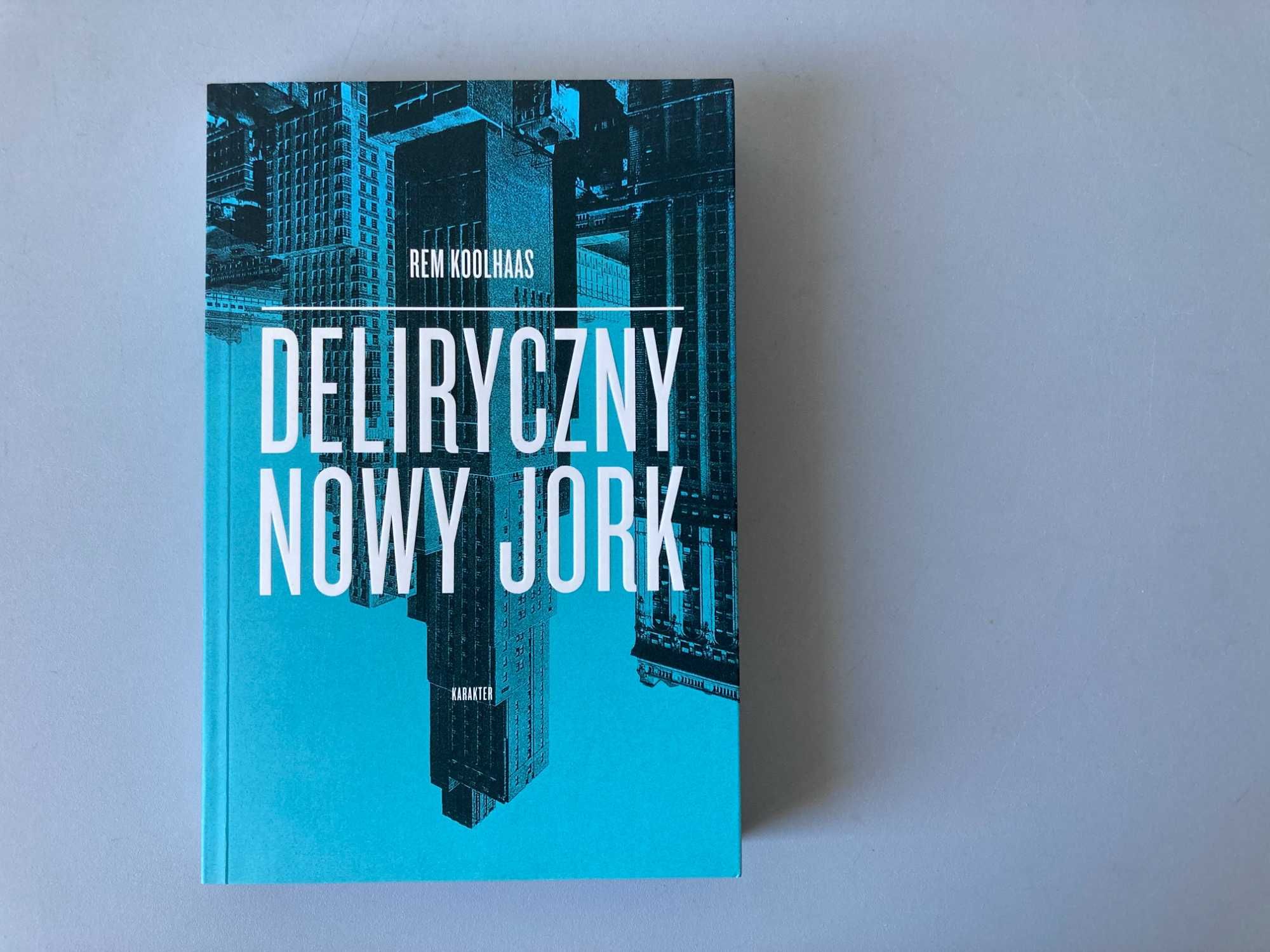 Rem Koolhaas - Deliryczny Nowy Jork | NOWA