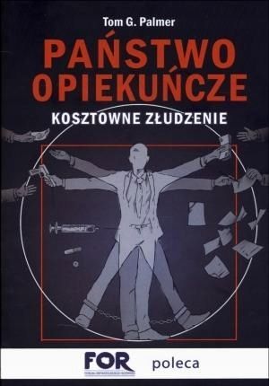 Państwo Opiekuńcze. Kosztowne Złudzenie