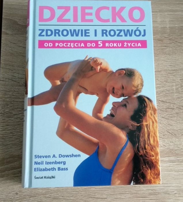 S. Dowshen - Dziecko zdrowie i rozwój od poczęcia do 5 roku życia