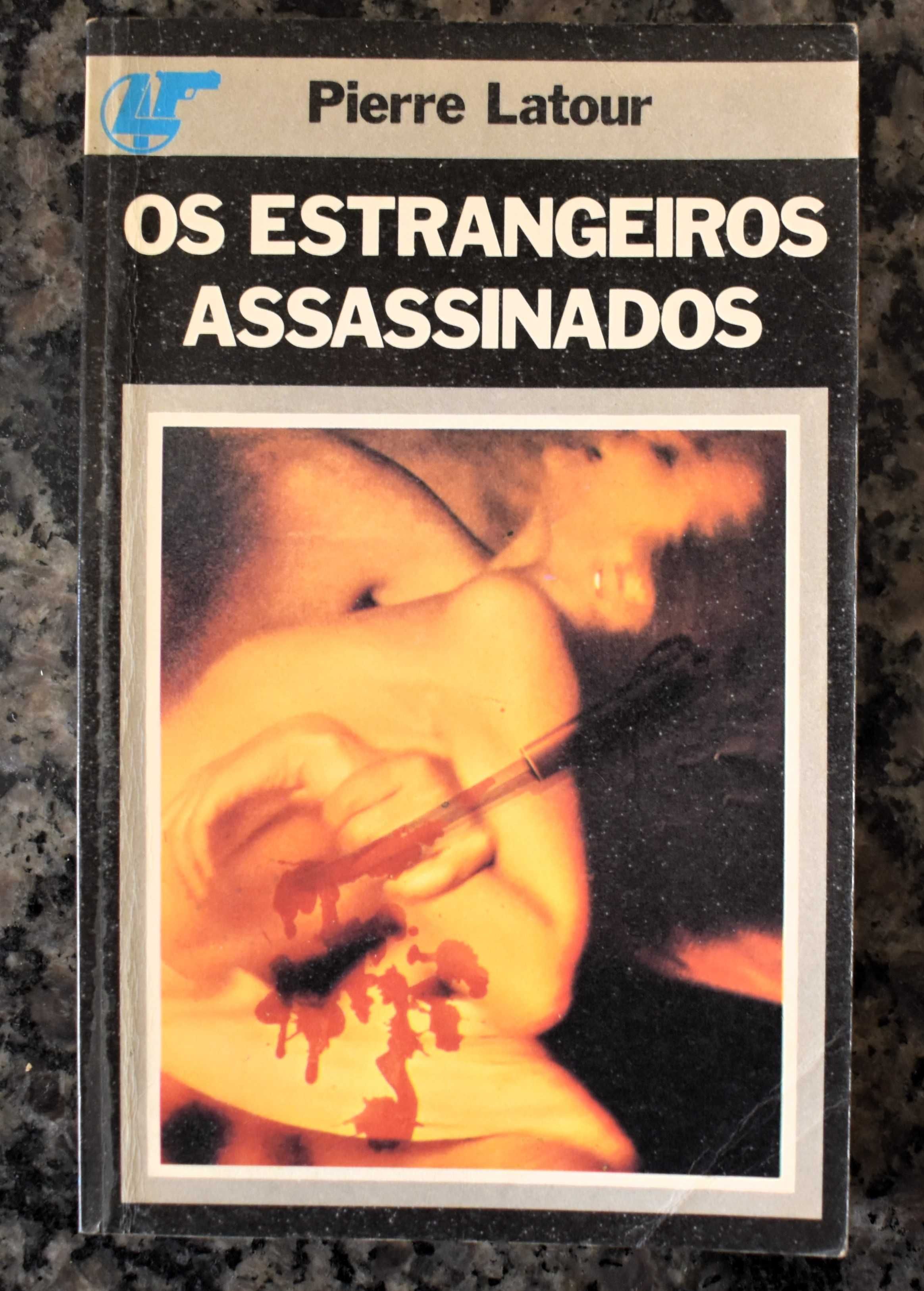 Os Estrangeiros Assassinados - Pierre Latour