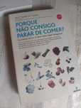 Livro Porque não consigo parar de comer Isabel do Carmo
