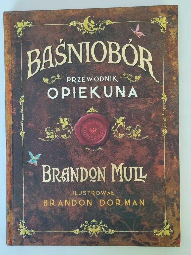 Baśniobór Przewodnik opiekuna Brandon Mull B2