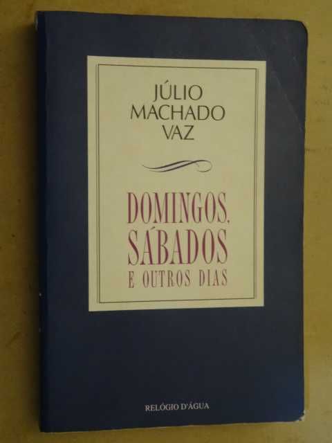 Domingos, Sábados e Outros Dias de Júlio Machado Vaz