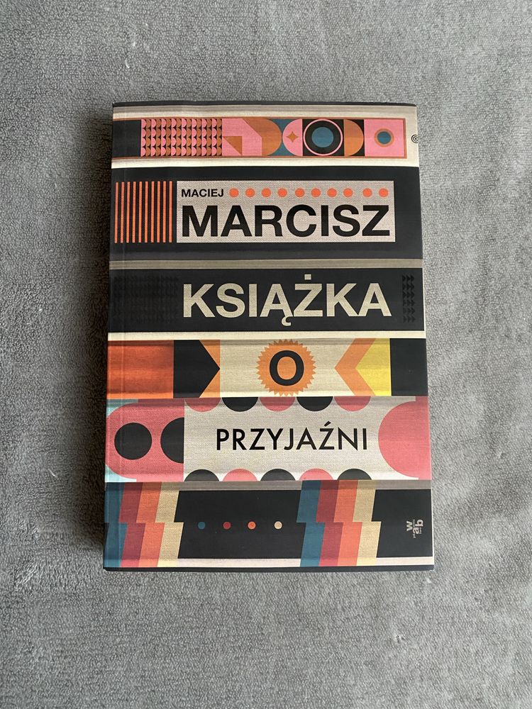 Maciej Marcisz „Książka o przyjaźni”