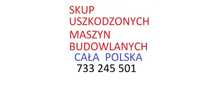 Skup uszkodzonych maszyn budowlanych