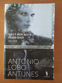 Não é meia noite quem quer - Antônio Lobo Antunes