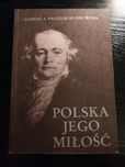 Polska jego miłość Gabriela Pakuszer-klonowska