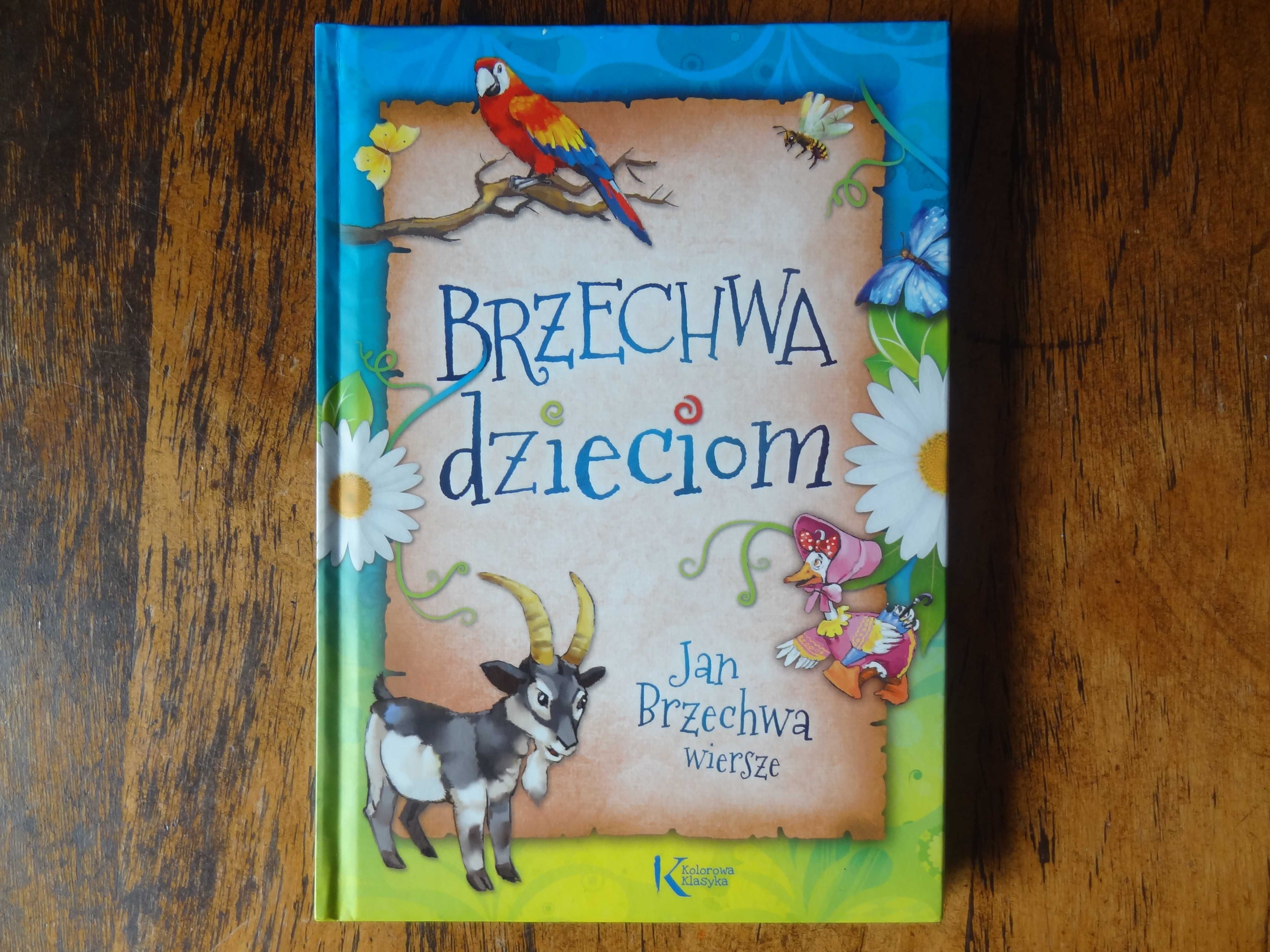 Brzechwa Dzieciom Jan Brzechwa Wiersze Kolorowa klasyka