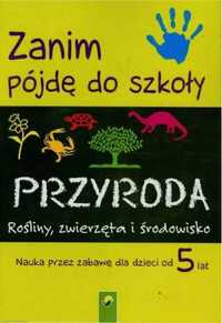 Zanim pójdę do szkoły - przyroda - praca zbiorowa