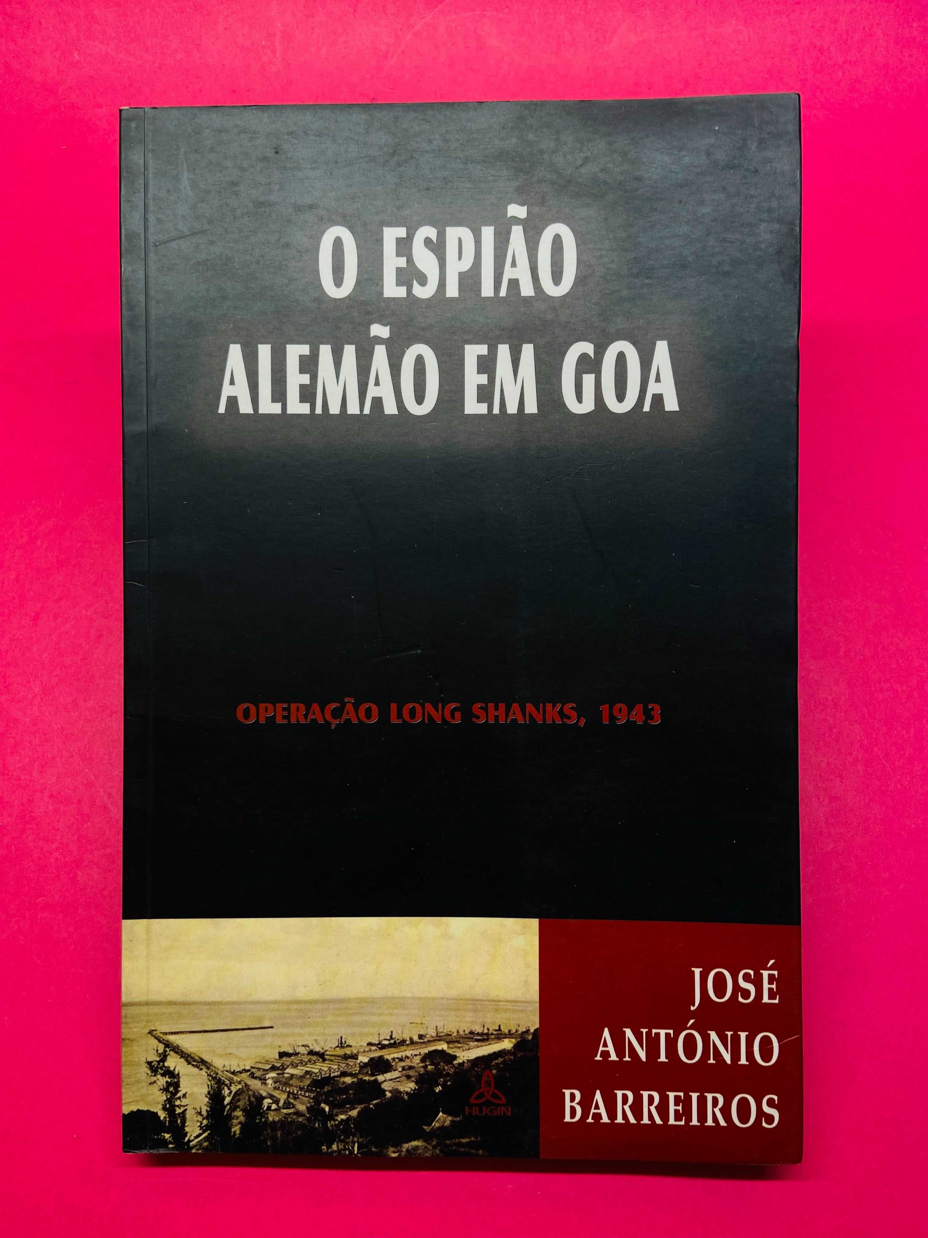 O Espião Alemão em Goa -  José António Barreiros