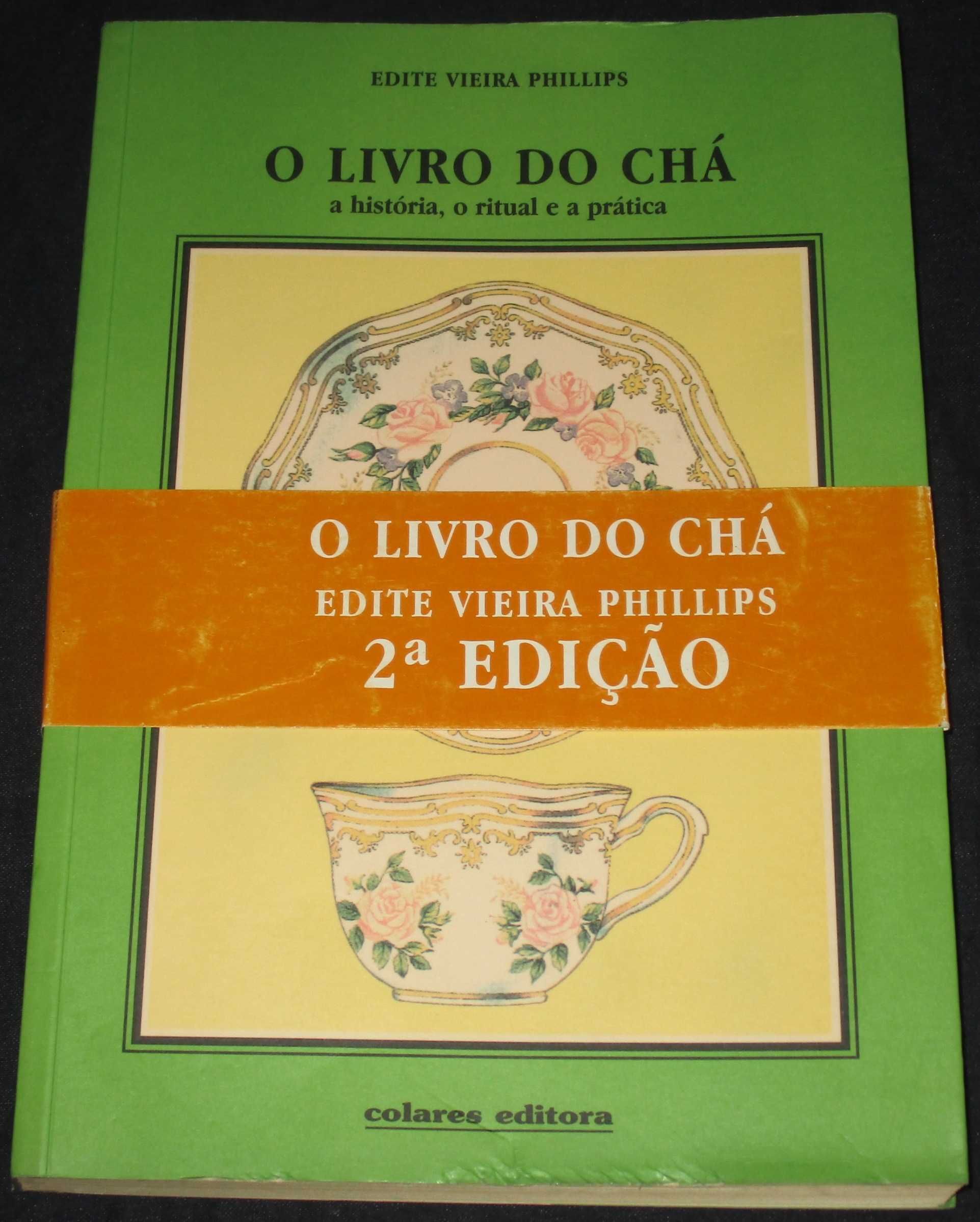 O Livro do Chá a história o ritual e a prática Edite Vieira Phillips