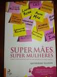 Livro "Super mães, super mulheres"