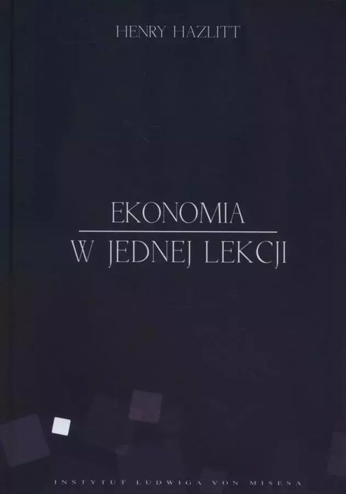 Ekonomia w jednej lekcji. Instytut Ludwiga von Misesa