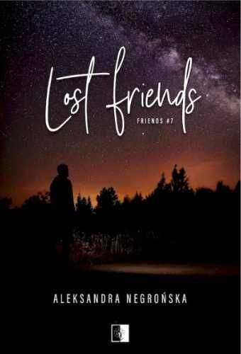 Friends T.7 Lost Friends - Aleksandra Negrońska