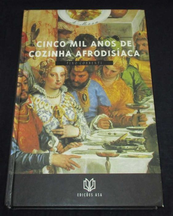 Livro Cinco mil anos de Cozinha Afrodisíaca Pino Correnti
