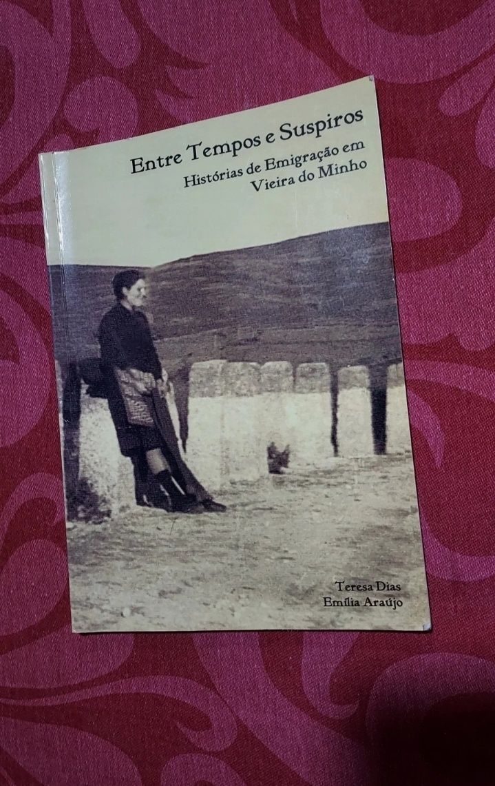 Entre Tempos e Suspiros. Histórias de Emigração em Vieira do Minho