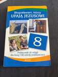 Podręcznik do religii klasa 8 Błogosławieni, którzy ufają Jezusowi