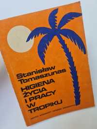 Higiena życia i pracy w tropiku - Stanisław Tomaszunas