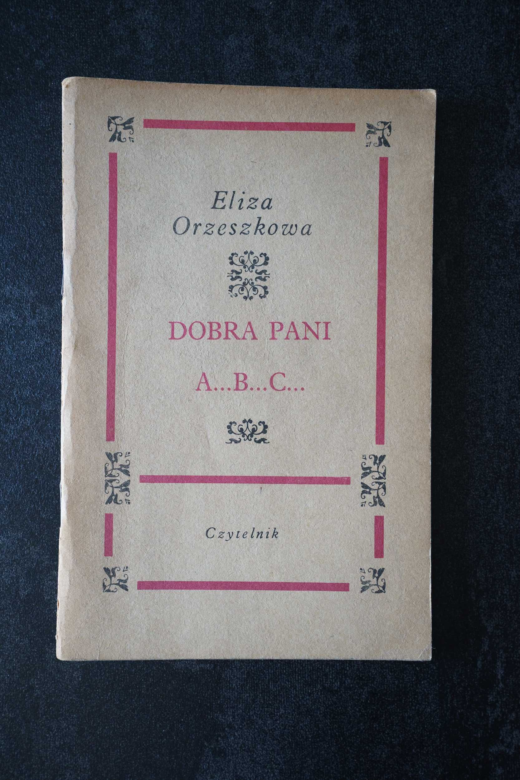 Eliza Orzeszkowa - Dobra Pani A...B...C... Czytelnik 1967