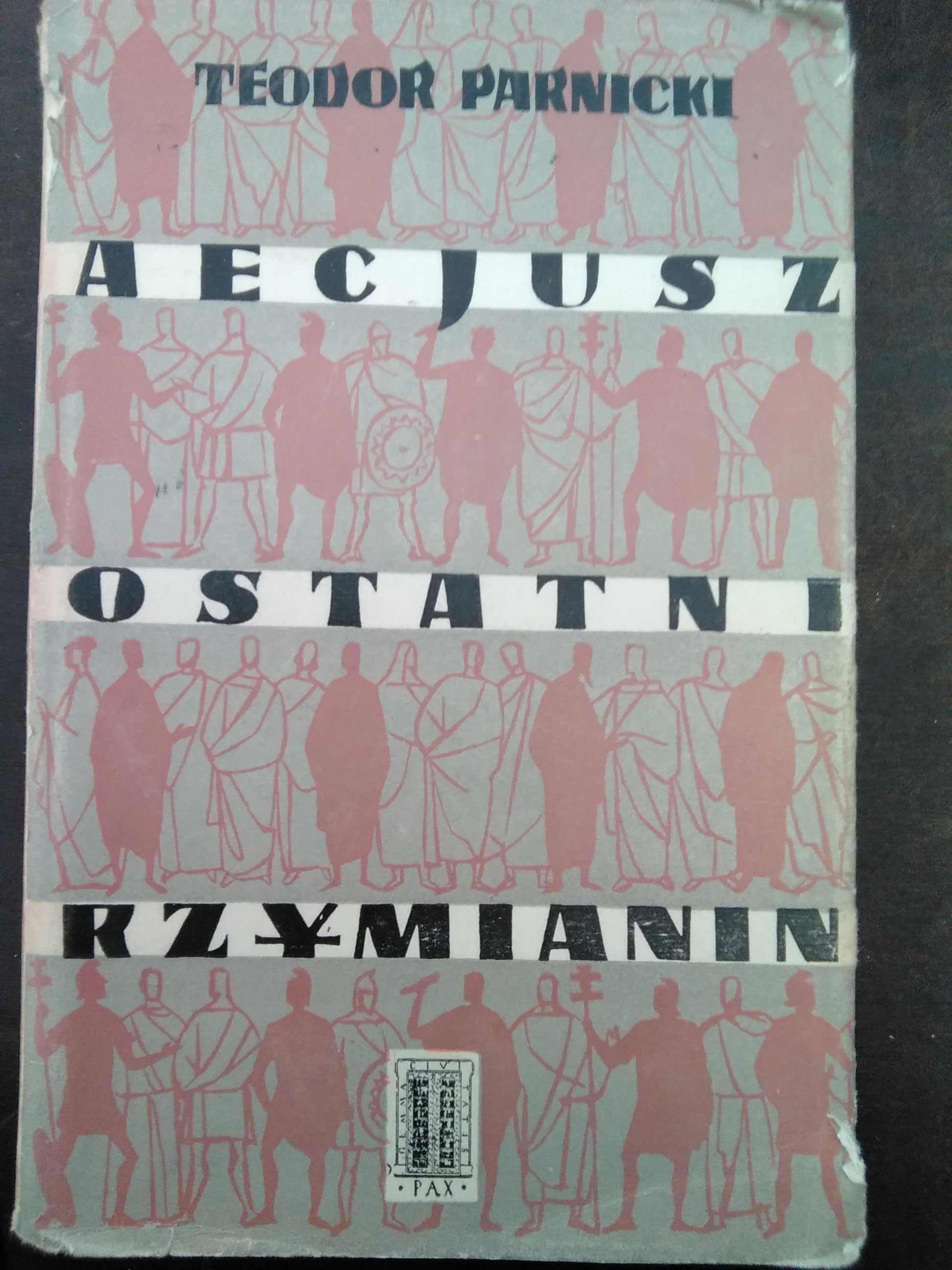 Aecjusz Ostatni Rzymianin Teodor Parnicki