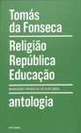 "Religião, República, Educação: Antologia" de Tomás da Fonseca [Novo]