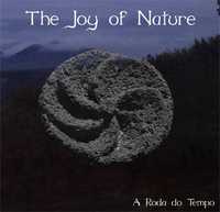 The Joy of Nature - A Roda do Tempo CD