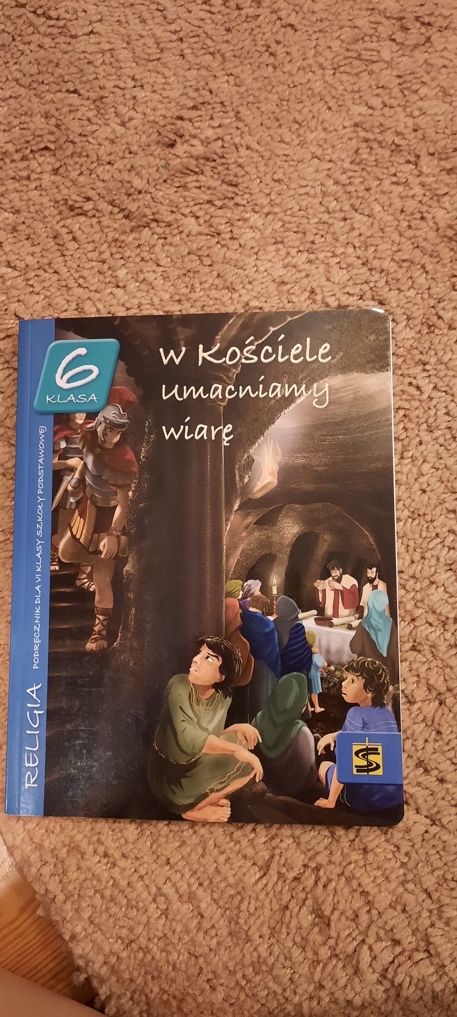 Religia 6, podręcznik dla klasy 6 W kościele umacniamy wiarę