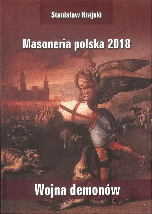 Masoneria polska 2018. Wojna demonów. Wydawnictwo Św. Tomasza z Akwinu