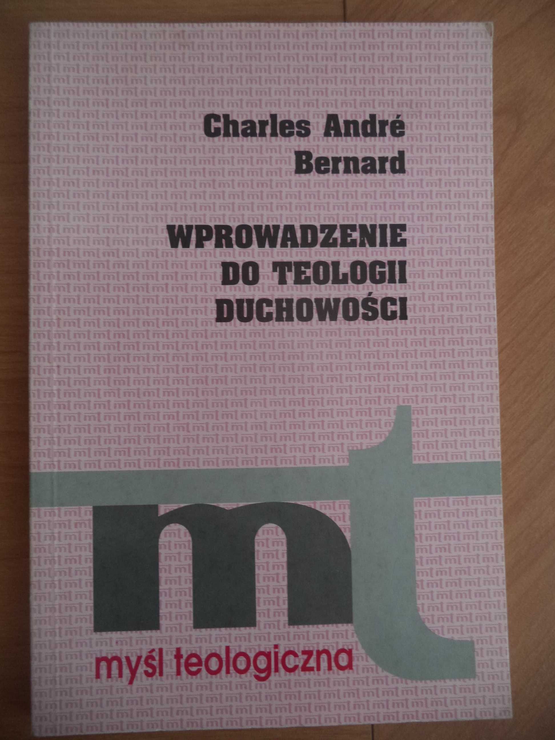 Wprowadzenie do teologii duchowości Ch.A. Bernard Myśl teologiczna 10