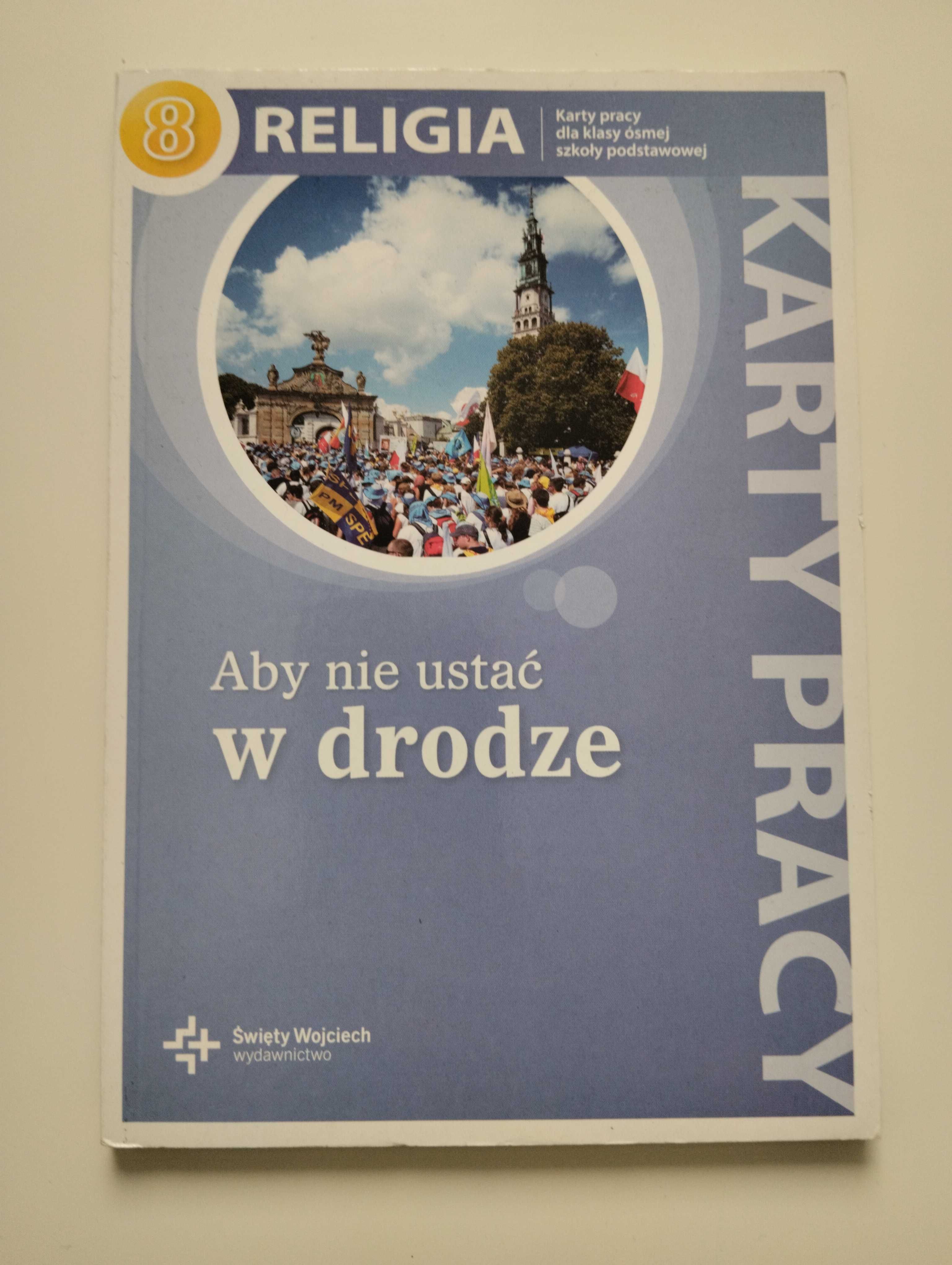 Religia klasa 8 Aby nie ustać w drodze. Komplet podręcznik karty pracy