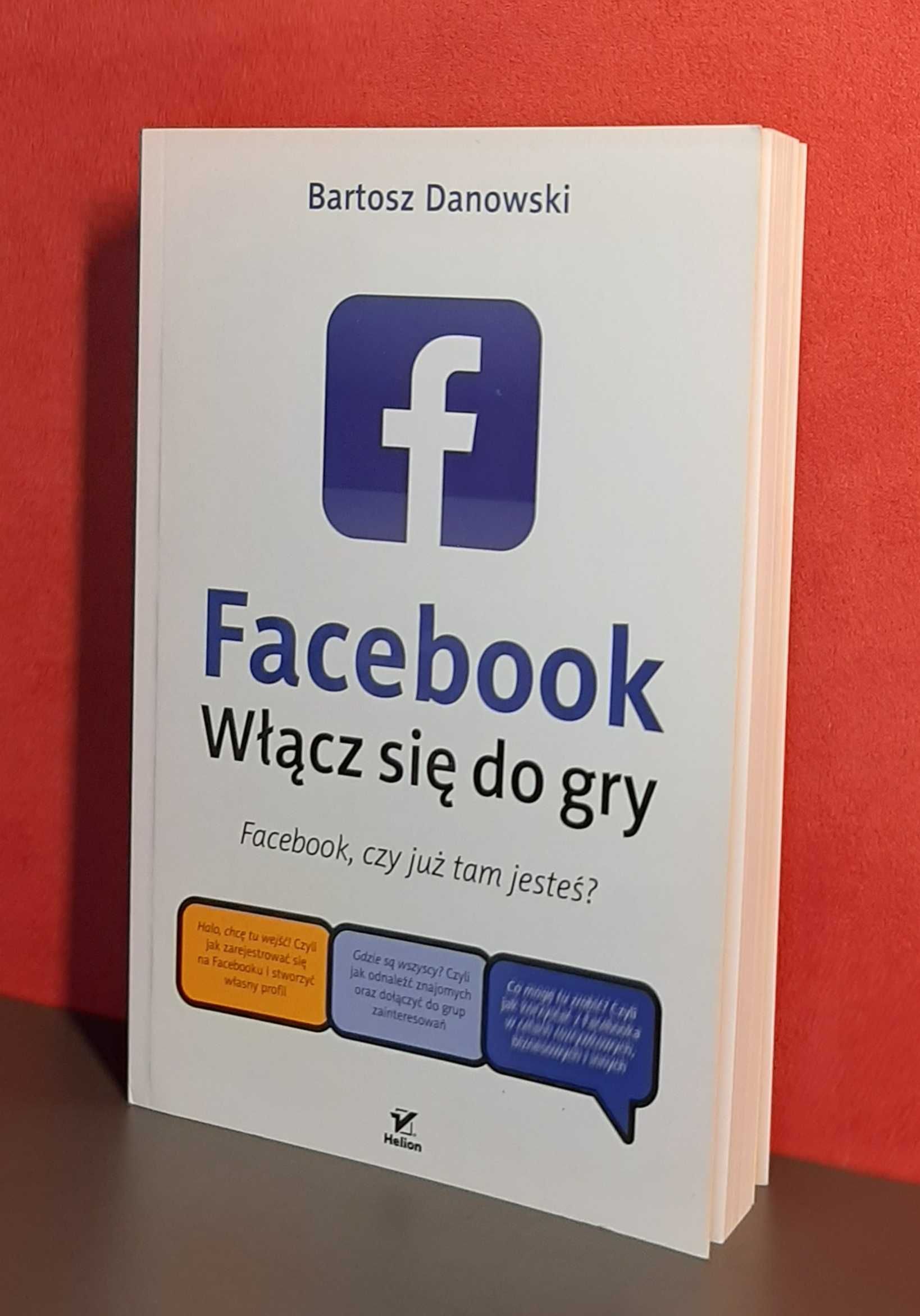 Facebook. Włącz się do gry. Bartosz Danowski