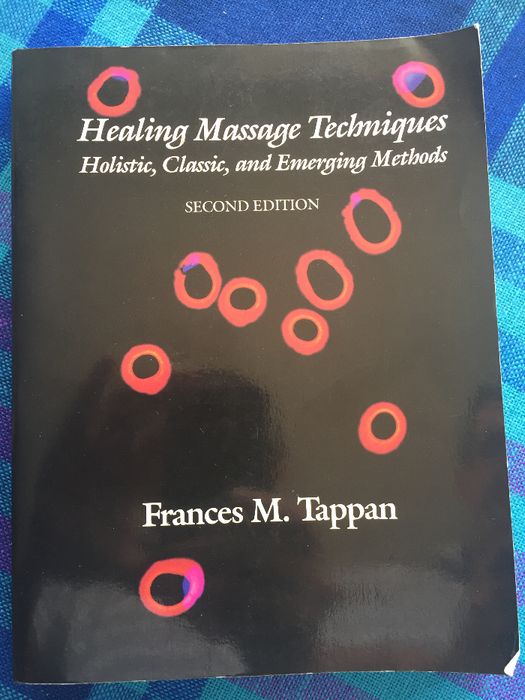 Healing Masage Techniques Holistic, Classic, andEmerging Methods