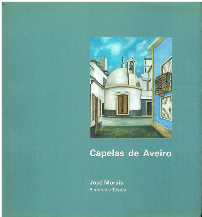 5770 Capelas de Aveiro no fim do século XX : pinturas e textos